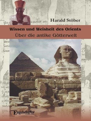 cover image of Wissen und Weisheit des Orients. Über die antike Götterwelt